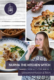 Nuryia, the Kitchen Witch - Pilz-Suppe &Amp; Kartoffelrösti