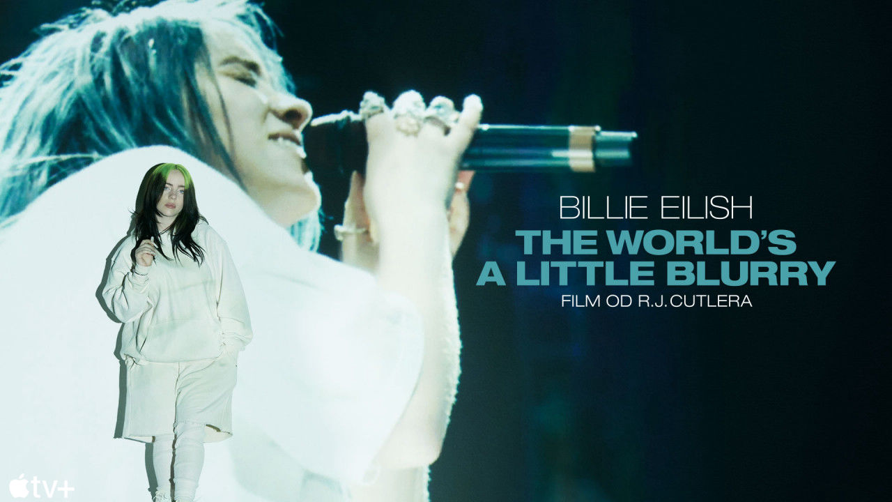 Billie Eilish: The world’s a little blurry