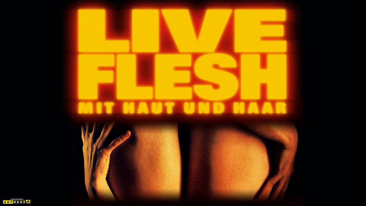 Live Flesh – Mit Haut und Haar