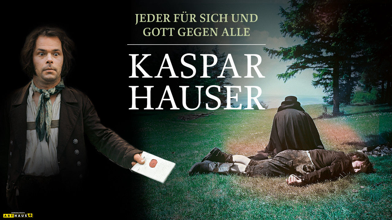 Kaspar Hauser - Jeder für sich und Gott gegen alle