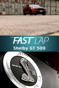 Fast Lap - Shelby GT 500