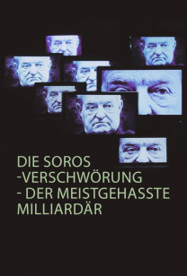 Die Soros-Verschwörung - Der meistgehasste Milliardär