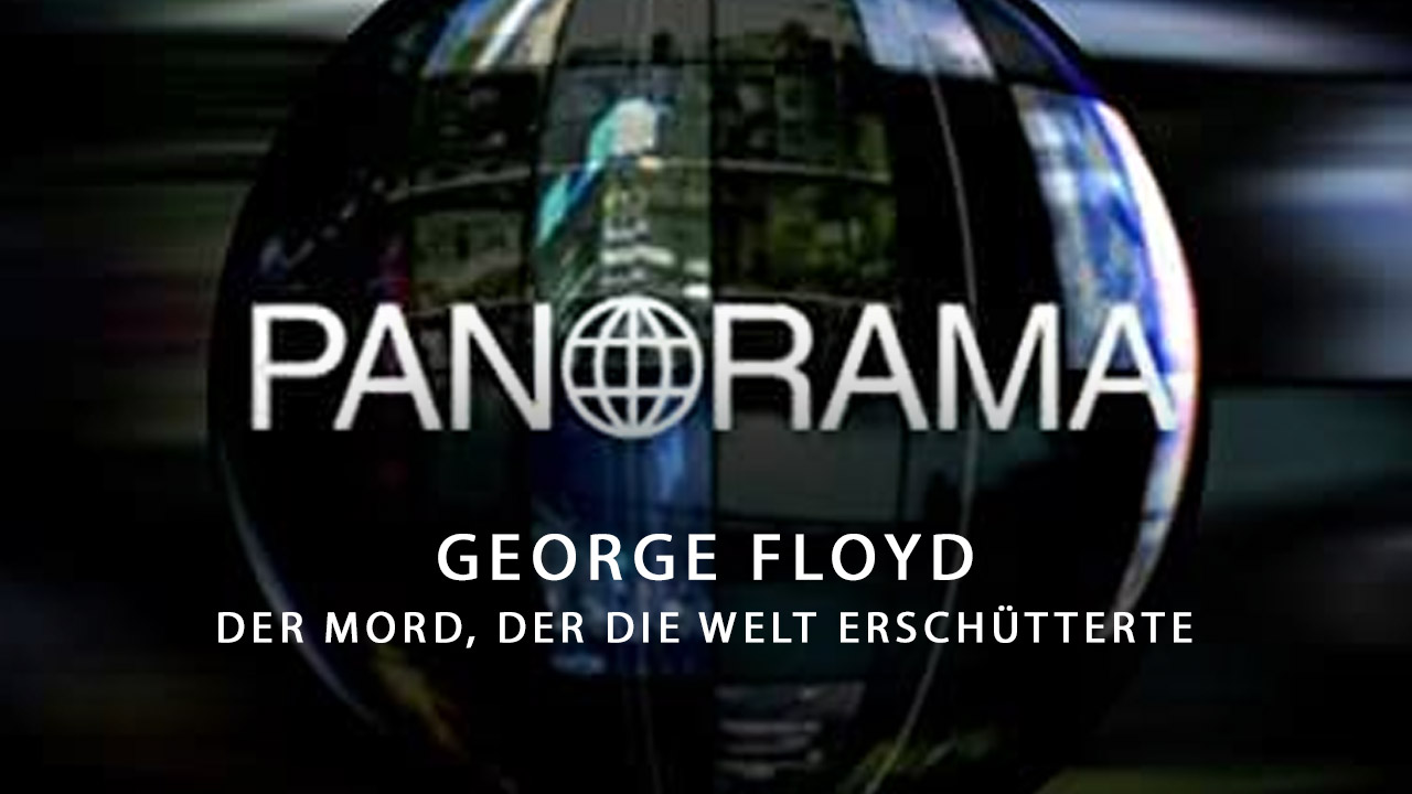 Panorama: George Floyd - Der Mord, Der Die Welt Erschütterte