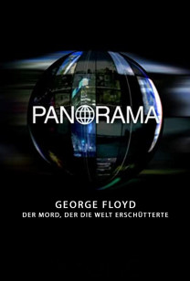 Panorama: George Floyd - Der Mord, Der Die Welt Erschütterte