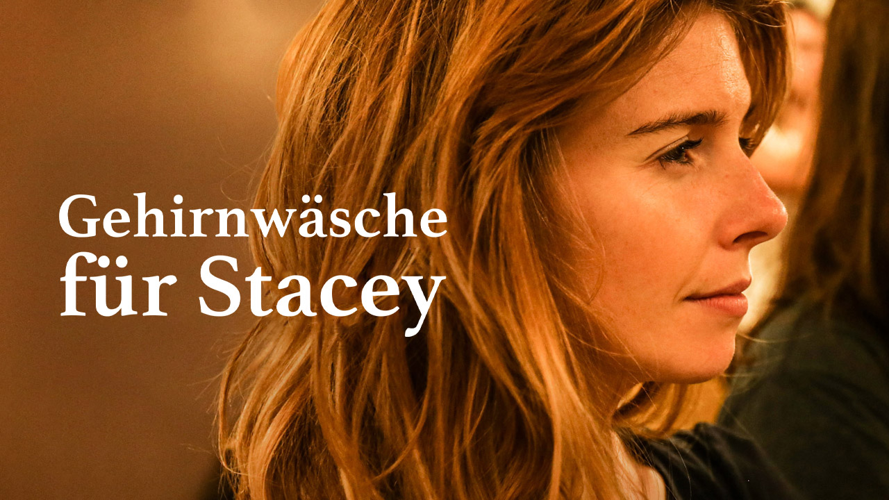 Gehirnwäsche für Stacey