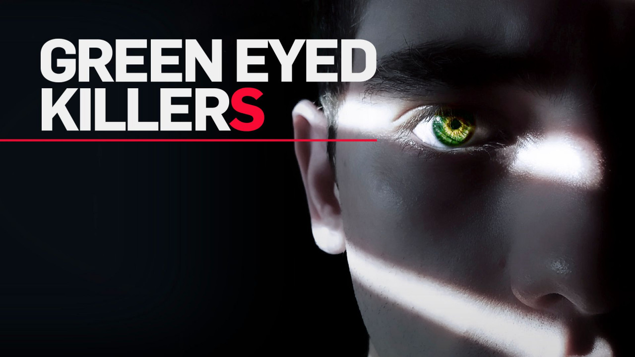 Green Eyed Killers