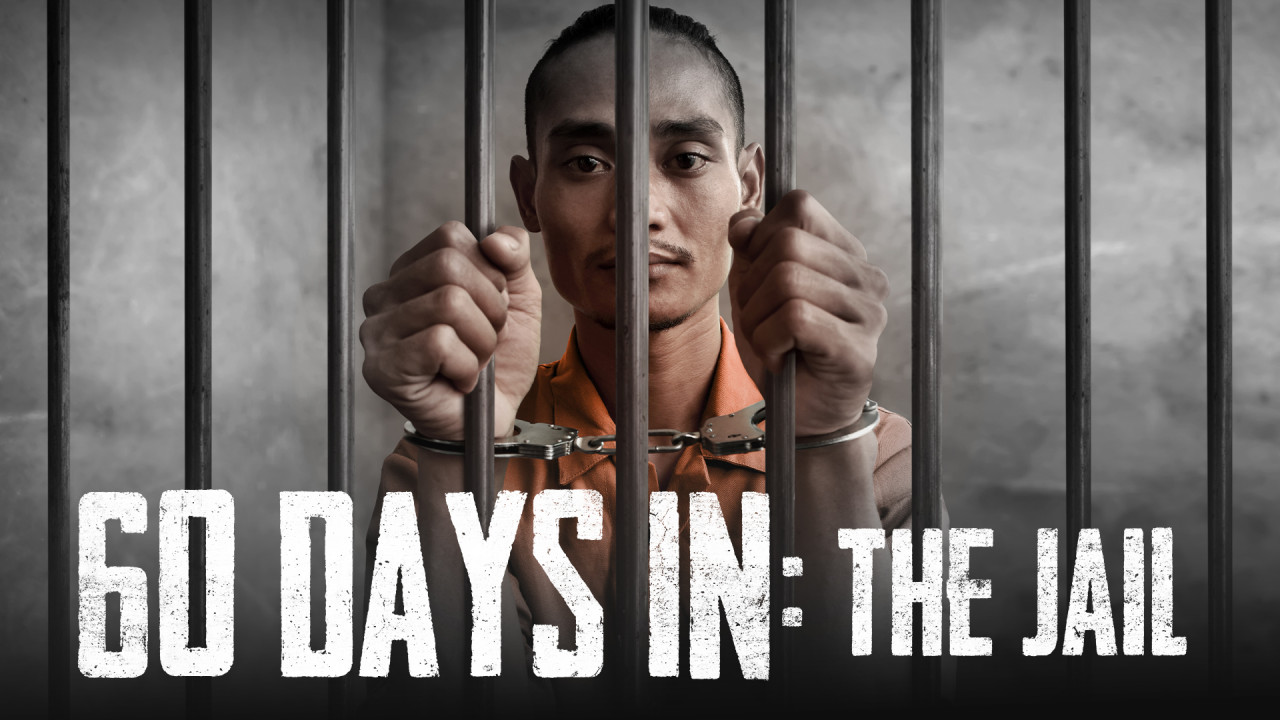 60 Days In: The Jail