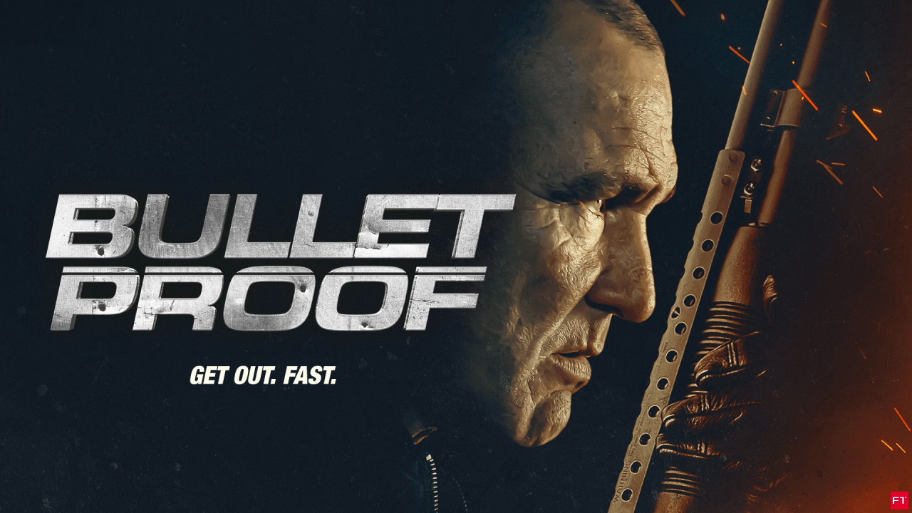 Bullet Proof - Get out. Fast.