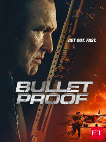 Bullet Proof - Get out. Fast.