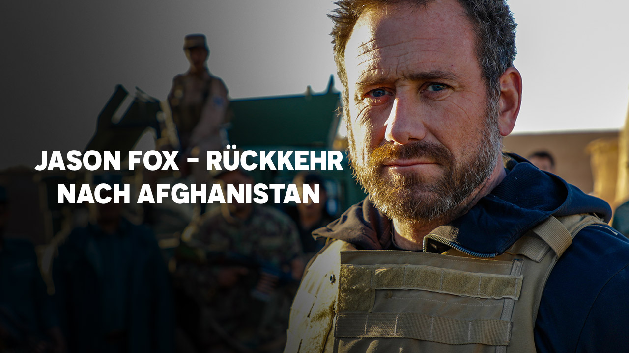 Jason Fox - Rückkehr nach Afghanistan