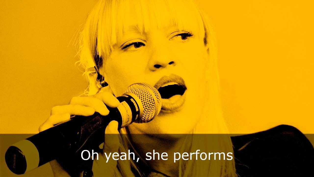 Oh yeah, she performs