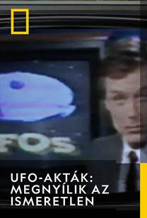 UFOs: INVESTIGATING THE UNKNOWN - A szemtanúk beszélni kezdenek