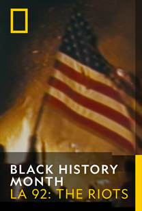 BLACK HISTORY MONTH - LA 92: The Riots