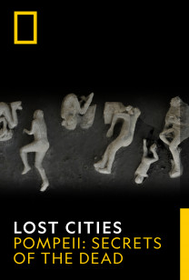 Lost Cities - Pompeii: Secrets of The Dead