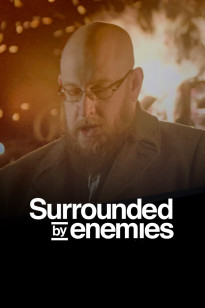 Surrounded by Enemies - Der gefährliche Hass