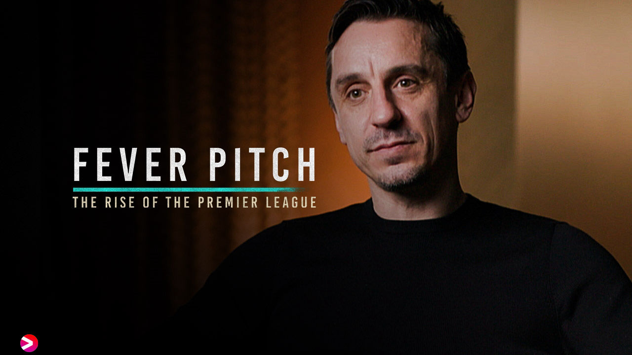 Fever Pitch - The rise of the Premier League part 4