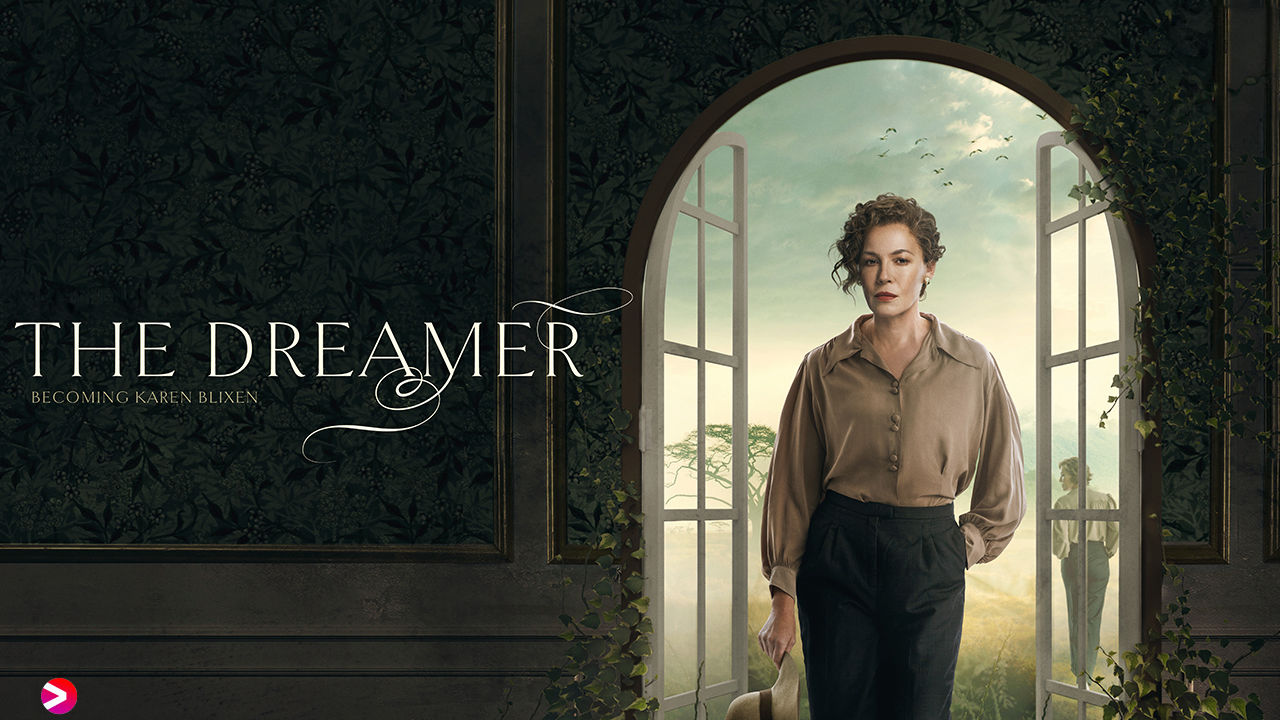 The Dreamer - Becoming Karen Blixen