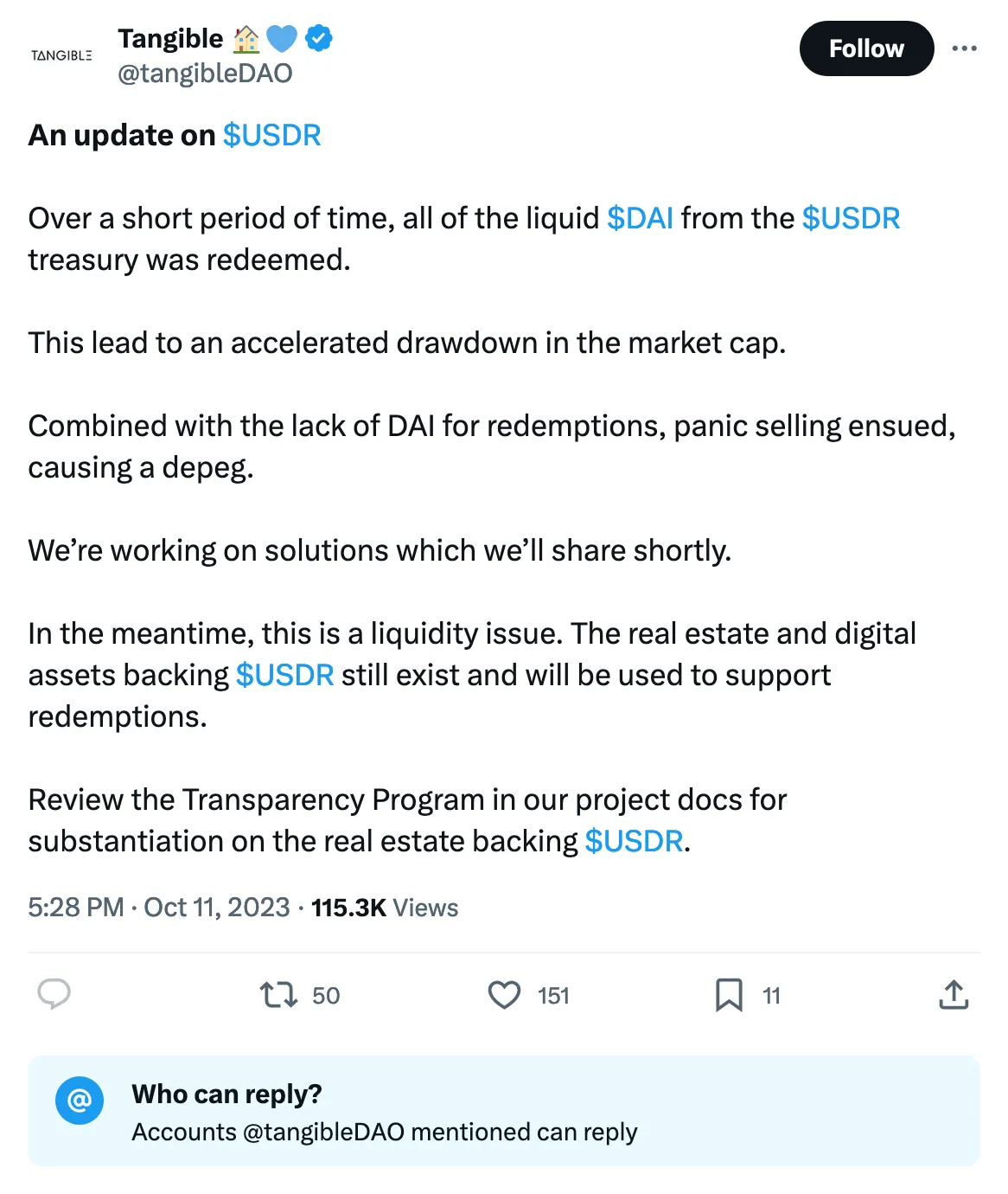 An update on $USDR

Over a short period of time, all of the liquid $DAI from the $USDR treasury was redeemed.

This lead to an accelerated drawdown in the market cap.

Combined with the lack of DAI for redemptions, panic selling ensued, causing a depeg.

We’re working on solutions which we’ll share shortly.

In the meantime, this is a liquidity issue. The real estate and digital assets backing $USDR still exist and will be used to support redemptions.

Review the Transparency Program in our project docs for substantiation on the real estate backing $USDR. 
Tweeted at 5:28 PM · Oct 11, 2023