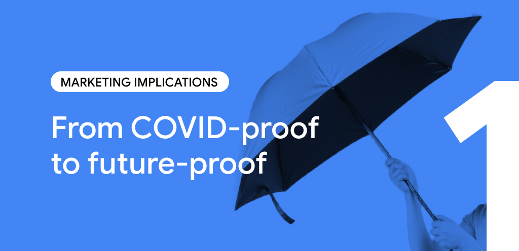 Marketing implications: From COVID-proof to future-proof