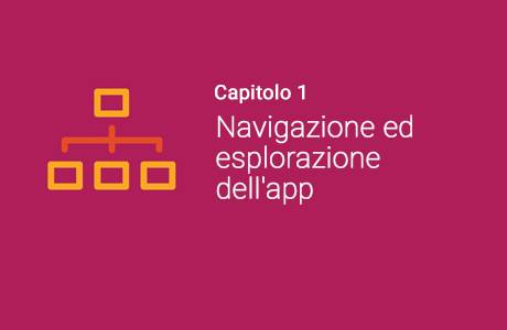 Capitolo 1: Navigazione ed esplorazione dell'app