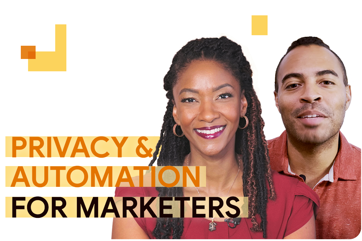 Privacy and Automation for Marketers with host Nacia Walsh and Google Global Product Lead Jaylen Baca