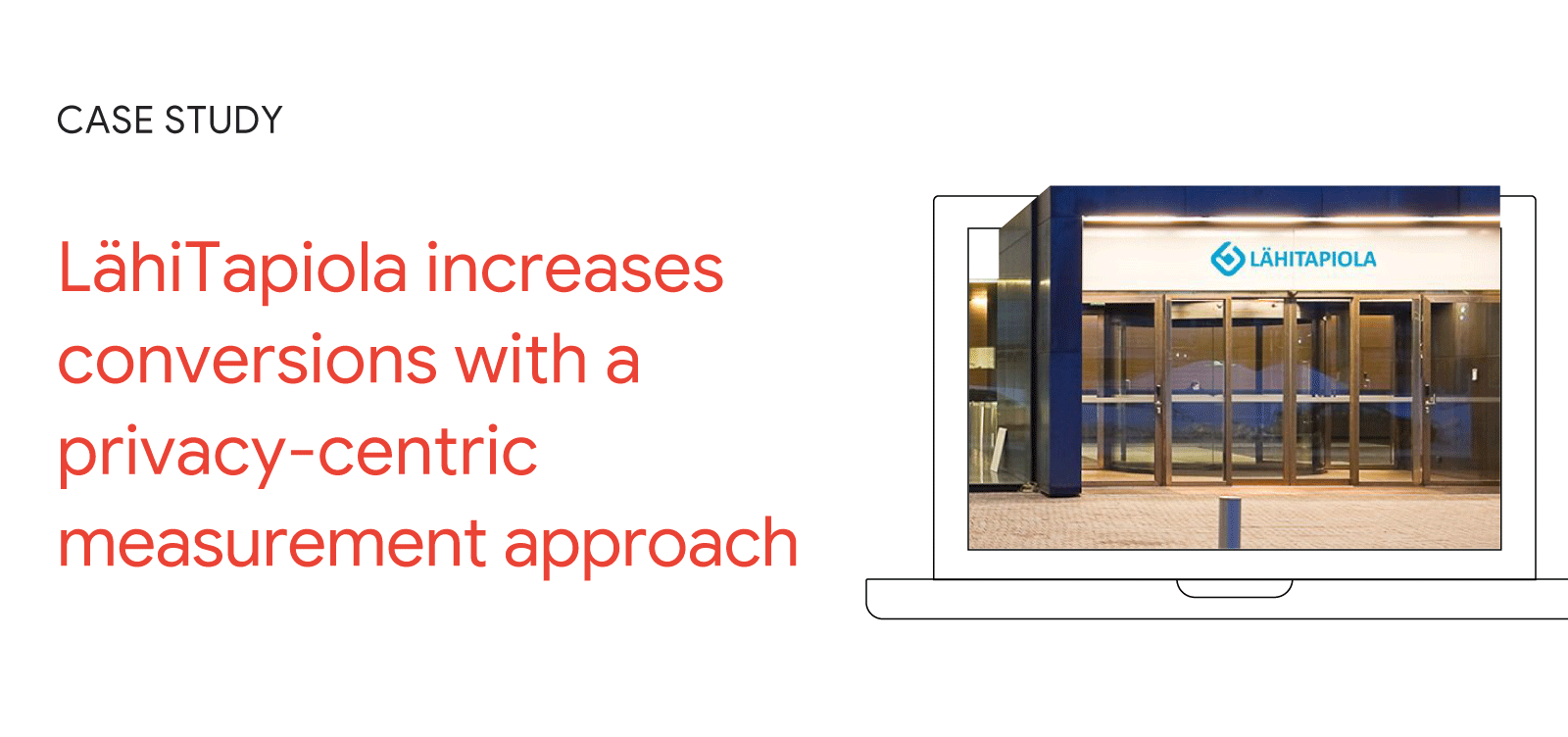 Case Study: LähiTapiola increases conversions with a privacy-centric measurement approach.
