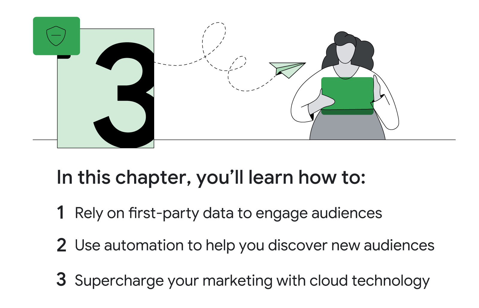 Chapter 3. A Latina reads from her laptop as a paper airplane whizzes by. In this chapter you’ll learn how to rely on first-party data to engage audiences, use automation to help discover new audiences, and supercharge your marketing with cloud tech