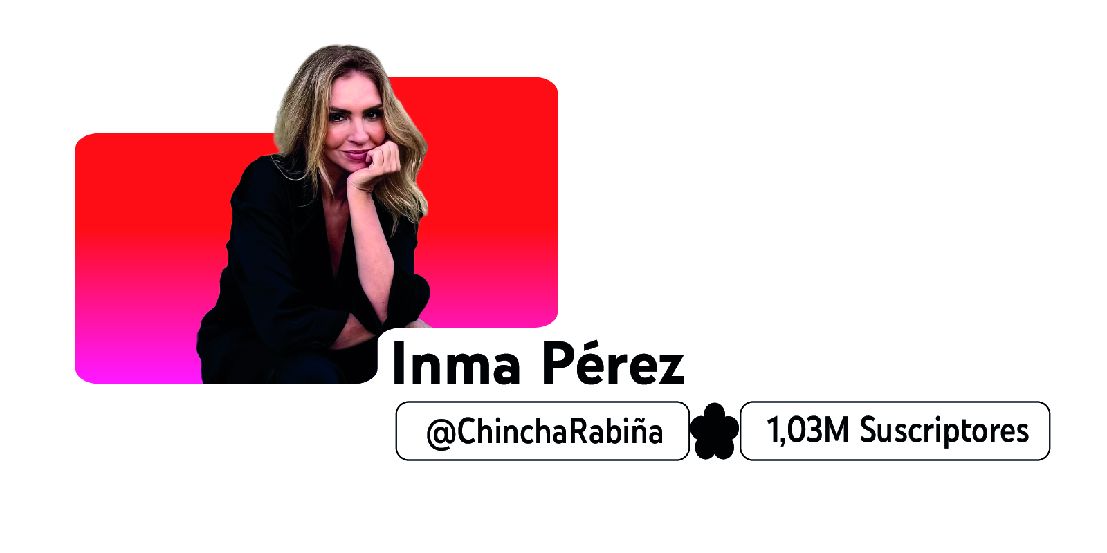 Fotografía de la creadora Inma Pérez sobre una figura roja y rosa, junto a su nombre e información de su canal de YouTube, ChinchaRabiña 1,03M suscriptores.