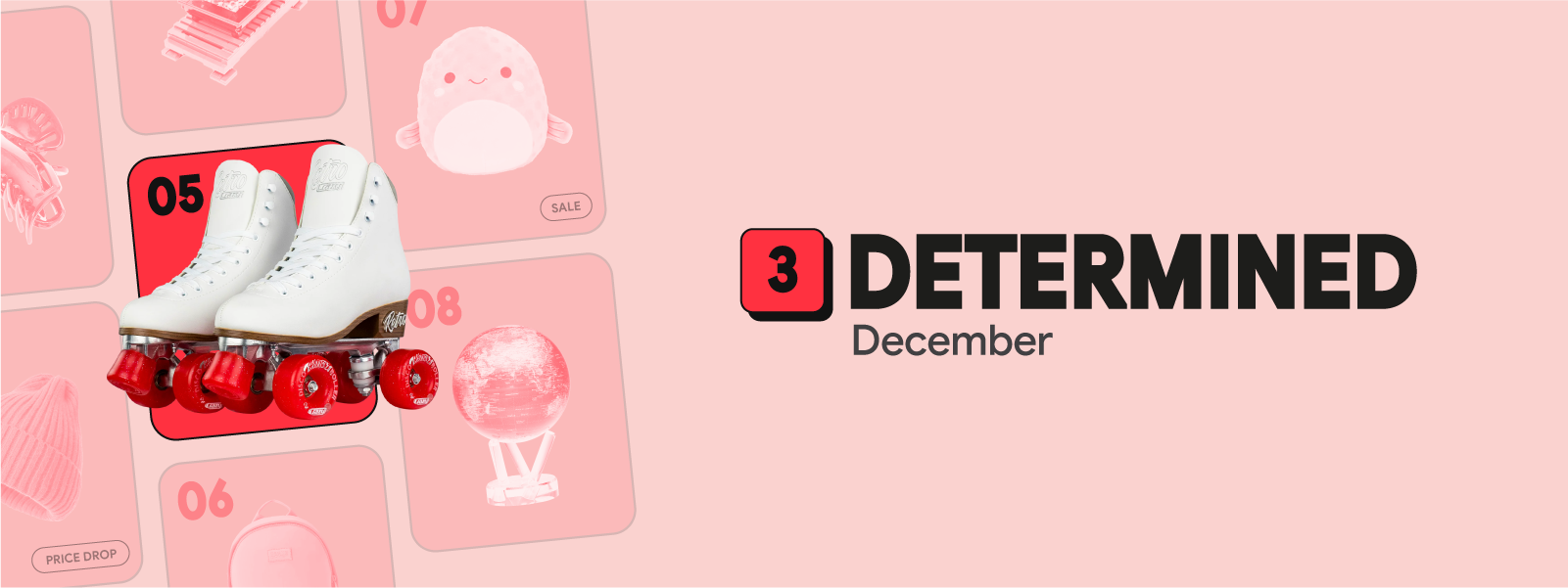 A pair of white rollerskates with red wheels fills a calendar square for December 5. A red calendar grid, with holiday gifts in each square, fills the background next to the article theme: 3. Determined: December.