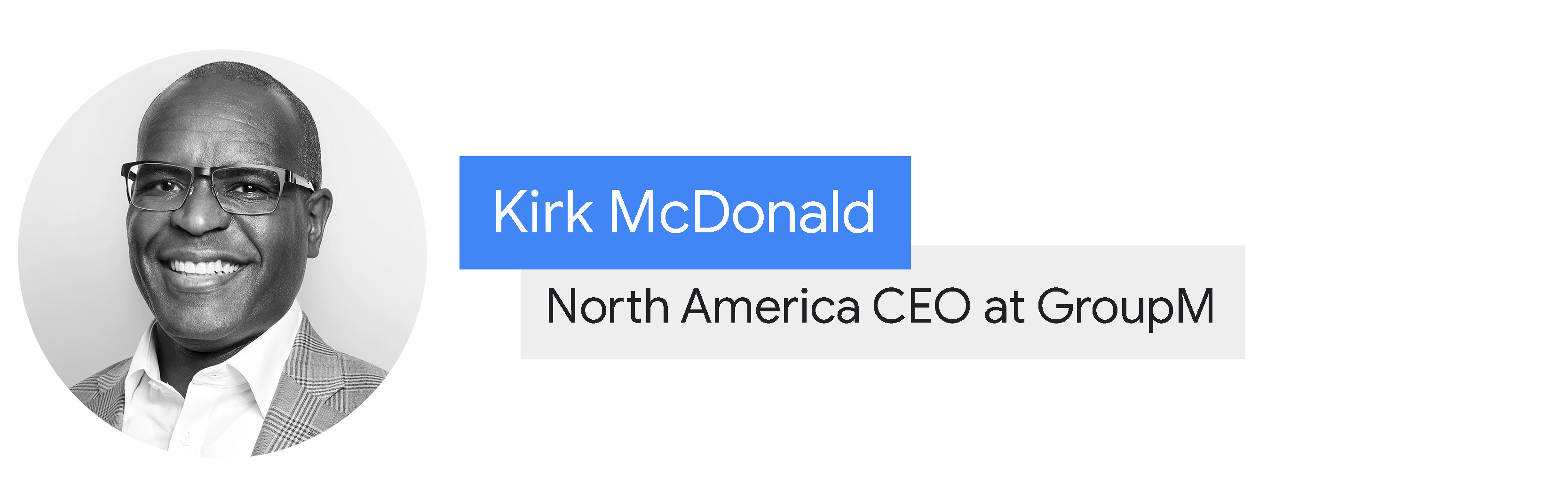 Kirk McDonald, North America CEO at GroupM