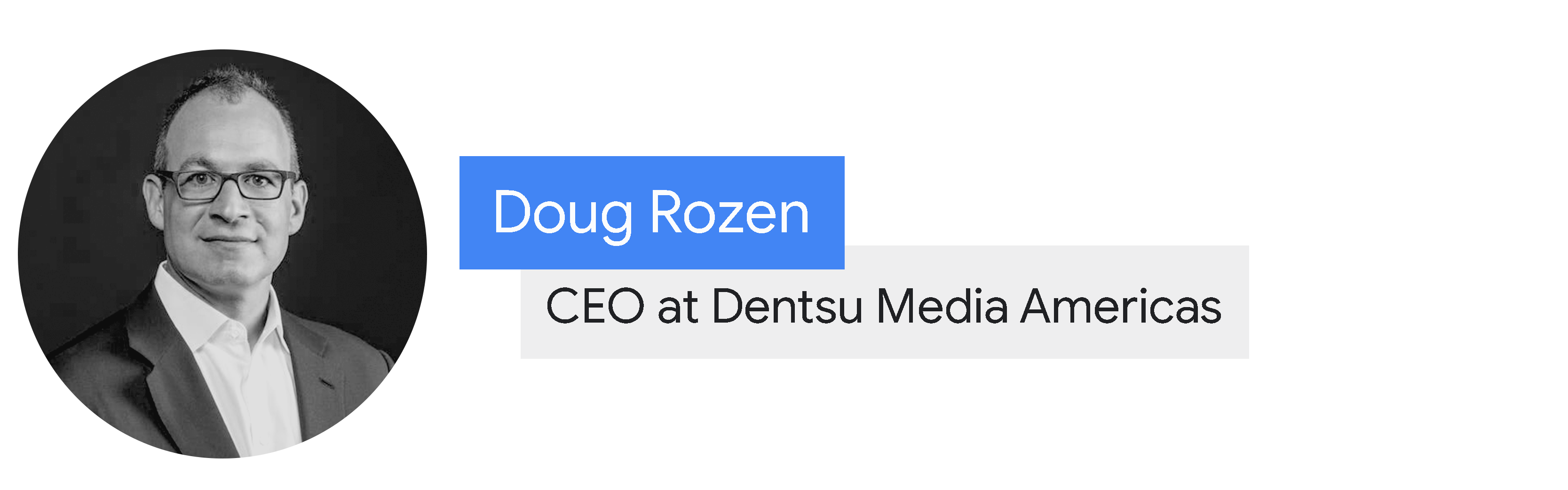 Doug Rozen, CEO at Dentsu Media Americas