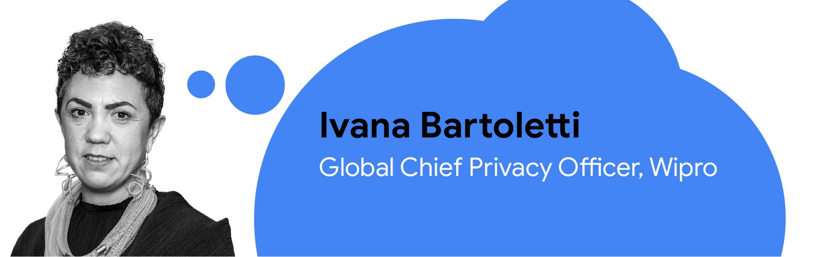 Photo of Ivana Bartoletti, Global Chief Privacy Officer, Wipro, with text inside a blue thought bubble with her name and job title.