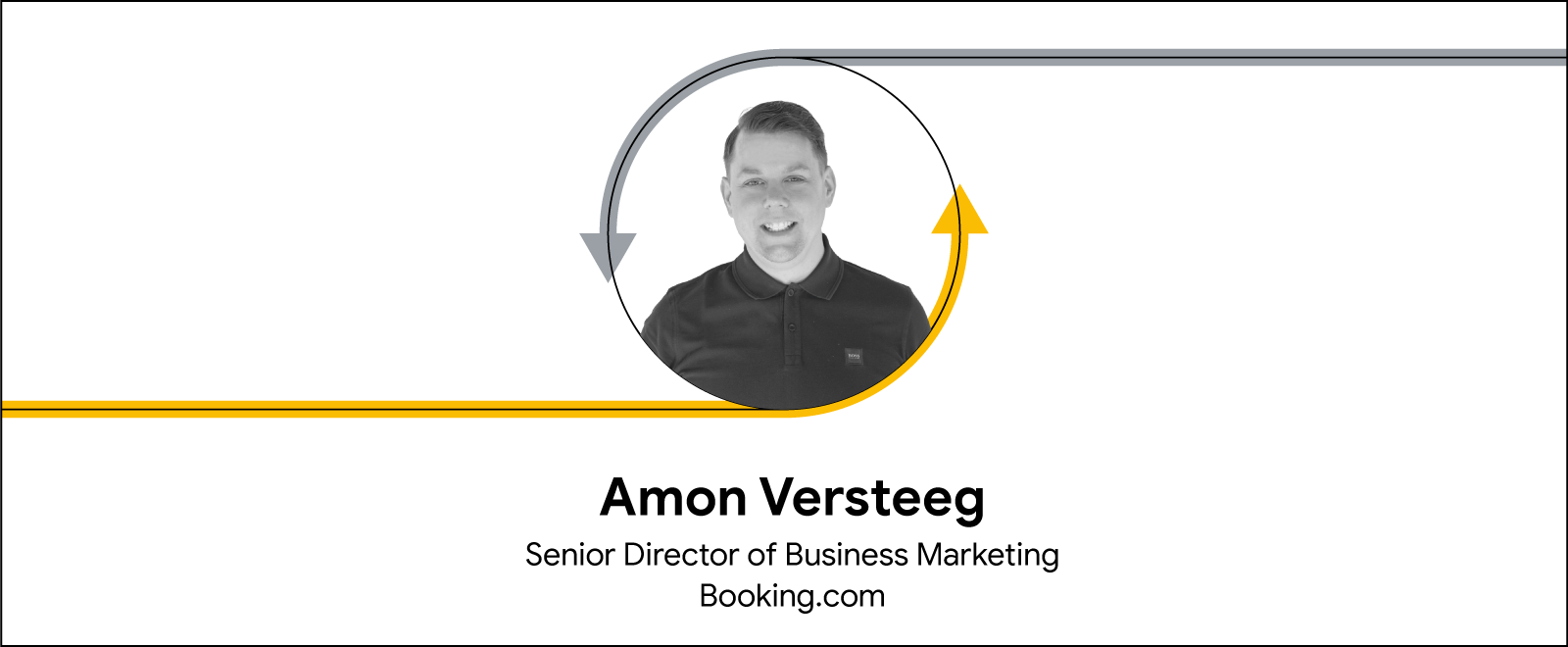 Headshot of Amon Vesteeg, Senior Director of Business Marketing, Booking.com with grey and yellow arrows around it.