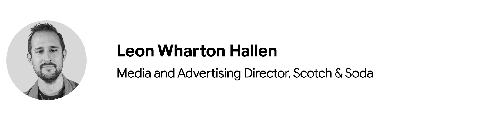 Leon Wharton Hallen, Media and Advertising Director, Scotch & Soda is pictured from the shoulders up. Hallen has light skin and short, spiky brown hair, and wears a collared jacket and black, round-neck shirt.