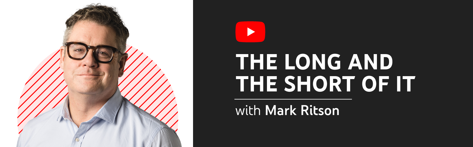 Photo of marketing guru Mark Ritson. Image reads, "'The Long and The Short Of It' with Mark Ritson."