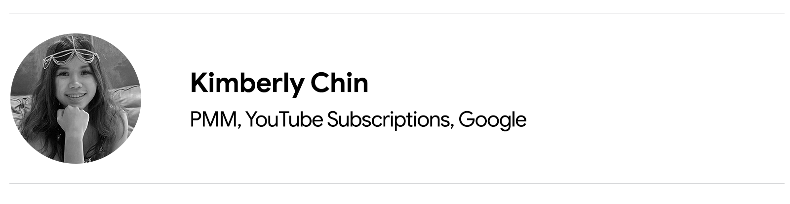 Black and white headshot of Kimberly Chin, PMM, YouTube Subscriptions, Google, who has straight, dark hair, wears a beaded headdress, and gives a friendly smile to the camera.