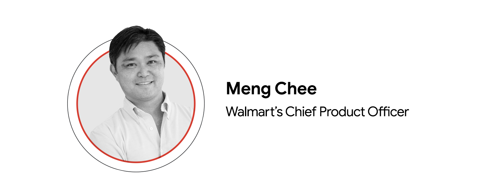 Walmart’s Chief Product Officer Meng Chee wears a white, collared shirt and gives a small smile toward the camera.