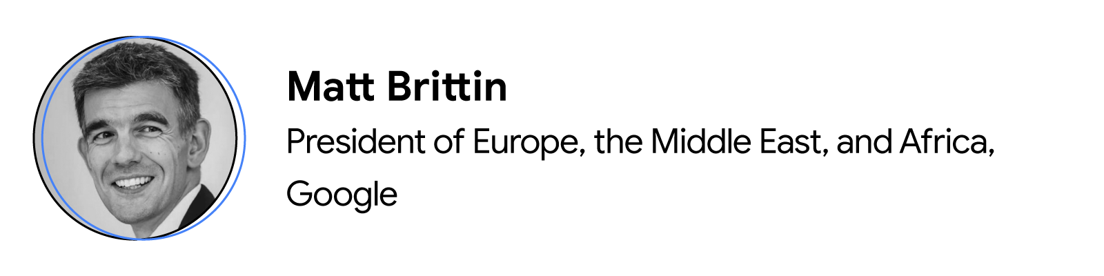 Black-and-white headshot of contributor Matt Brittin, President of Europe, the Middle East, and Africa at Google.