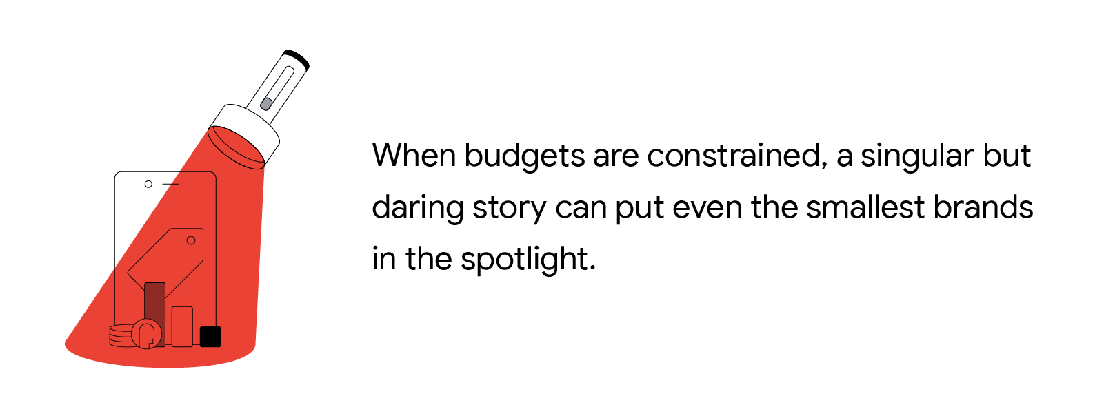 A takeaway on creative advertising: when budgets are constrained, a singular but daring story in video marketing can put even the smallest brands in the spotlight.