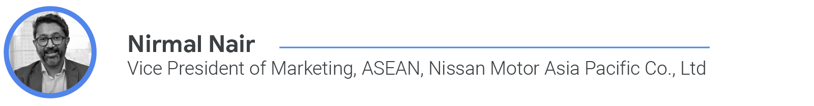 Nirmal Nair, Vice President of Marketing, ASEAN, Nissan Motor Asia Pacific Co., Ltd, shares: “What we focus on is not just to collect vast quantities of data, but to get the right quality of data to ensure a good engagement with customers.”