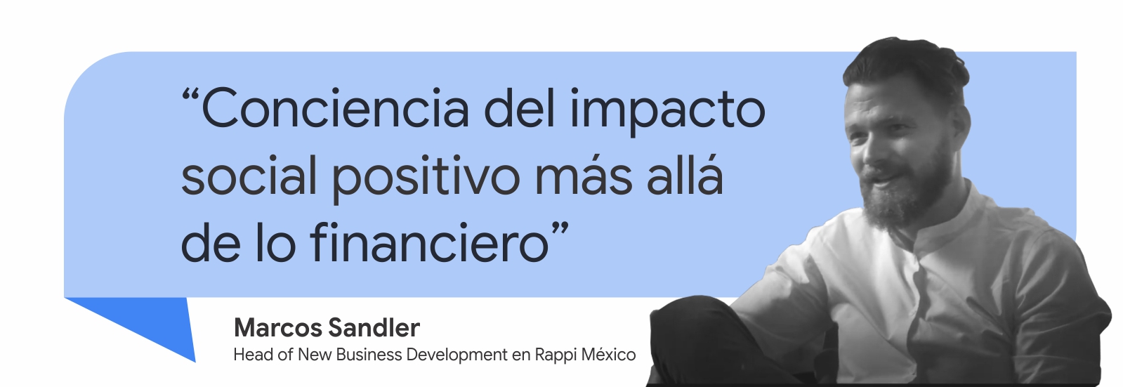 Una foto de un hombre con barba y camisa. A su izquierda, dice una cualidad que debe tener un CEO digital: Conciencia del impacto social positivo más allá de lo financiero. Es Marcos Sandler, head of new business development en Rappi México.