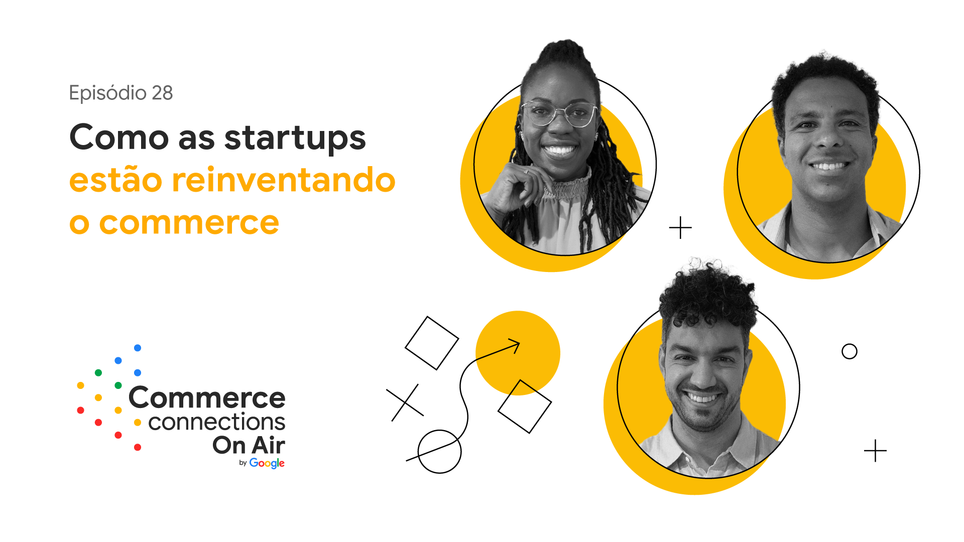 Retratos de Sauanne Bispo, Líder do Hub de Inovação do Google, Robson Privado, COO da MadeiraMadeira, e André Barrence, Diretor do Google for Startups LATAM. Sauanne tem dreads longos. Robson tem cabelo bem curto. E André tem cachos curtos.
