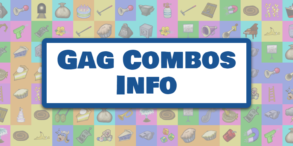 Gag Combos Info
