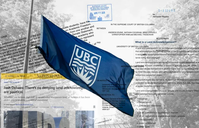 A photo illustration with an e-mail from UBC Provost Gage Averill on the top-left, a headline from an op-ed in the National Post by Josh Dehaas arguing "There's no denying land acknowledgements are political," a copy of litigation filings on the right-half with a overlayed image the text of guidance from the X̱wi7x̱wa Library on how to deliver a land acknowledgement. The UBC flag is overlayed on top of all other images at the centre.