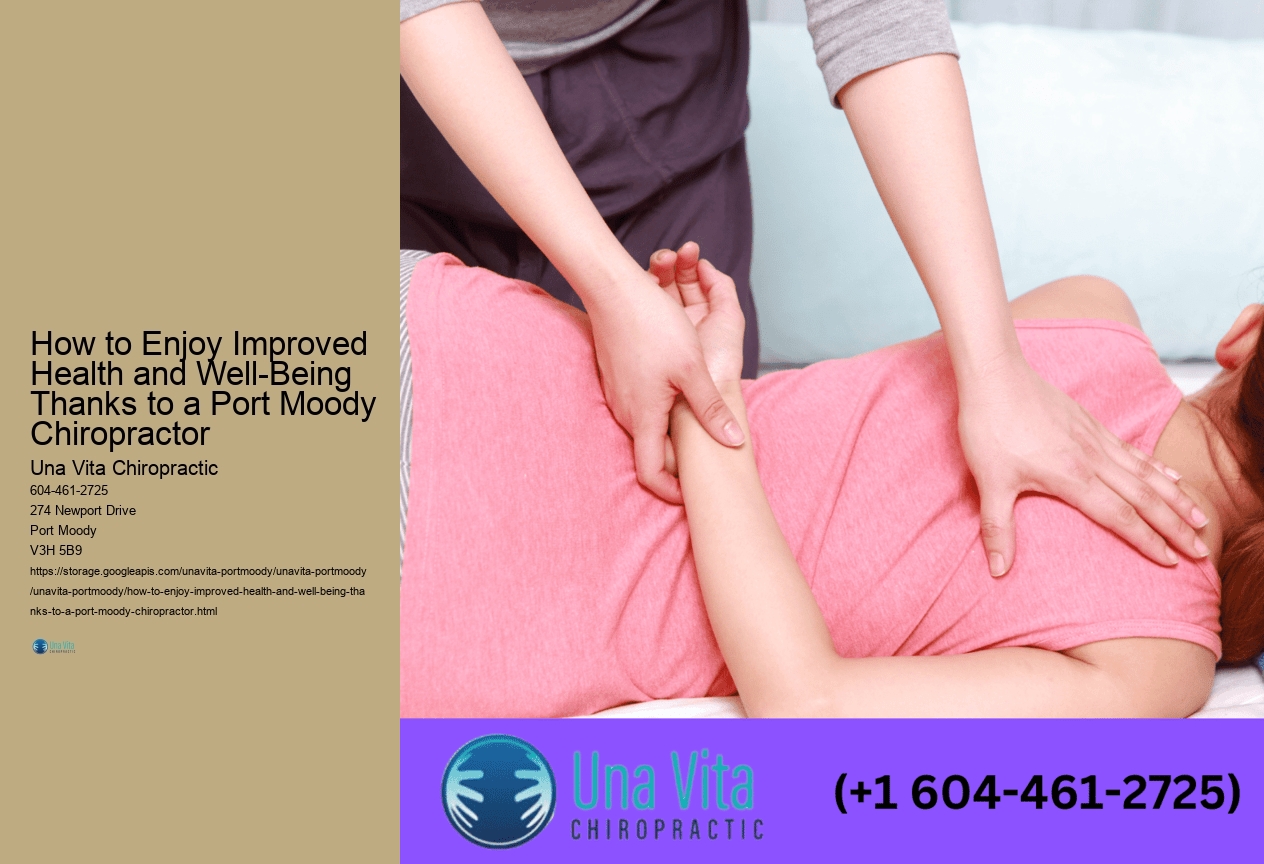 How to Enjoy Improved Health and Well-Being Thanks to a Port Moody Chiropractor 