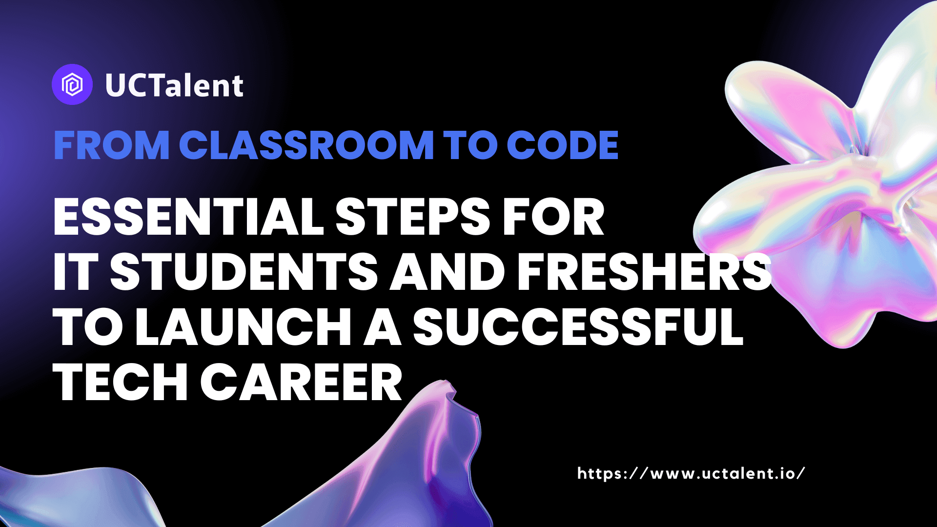 From Classroom to Code: Essential Steps for IT Students and Freshers to Launch a Successful Tech Career