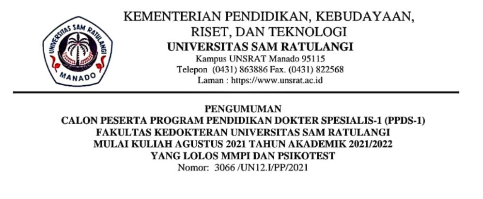 PENGUMUMAN CALON PESERTA PROGRAM PENDIDIKAN DOKTER SPESIALIS-1 (PPDS-1) FAKULTAS KEDOKTERAN UNIVERSITAS SAM RATULANGI MULAI KULIAH AGUSTUS 2021 TAHUN AKADEMIK 2021/2022 YANG LOLOS MMPI DAN PSIKOTEST