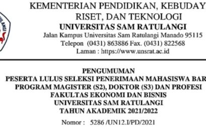 PENGUMUMAN PESERTA LULUS SELEKSI PENERIMAAN MAHASISWA BARU PROGRAM MAGISTER (S2), DOKTOR (S3) DAN PROFESI FAKULTAS EKONOMI DAN BISNIS UNIVERSITAS SAM RATULANGI TAHUN AKADEMIK 2021/2022