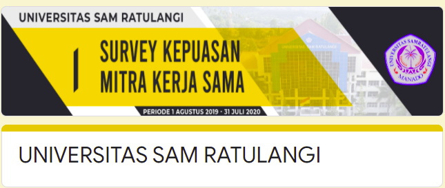 Survey Kepuasan Mitra Kerjasama dengan Universitas Sam Ratulangi/Partnership Satisfaction Survey – Sam Ratulangi University 2019/2020