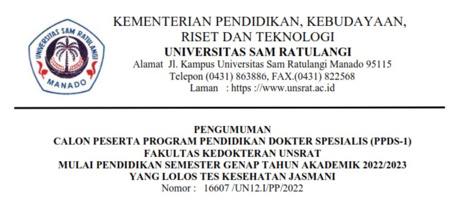 PENGUMUMAN CALON PESERTA PROGRAM PENDIDIKAN DOKTER SPESIALIS (PPDS-1) FAKULTAS KEDOKTERAN UNSRAT MULAI PENDIDIKAN SEMESTER GENAP TAHUN AKADEMIK 2022/2023 YANG LOLOS TES KESEHATAN JASMANI